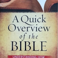 A Quick Overview of the Bible: Understanding How All the Pieces Fit Together